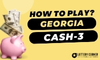 How to Play CA$H 3: Your Guide to Georgia's CA$H 3 Lottery Game